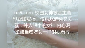 奶大活好不粘人~骚气淫荡主播小皇后~两个车车加私人微信，40多部福利私人大尺度视频，绝对让哥哥的大棒棒爽歪歪！