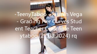 -TeenyTaboo - Jasmin Vega - Grading Her Curves Student Teacher Creampie Teenytaboo (22.03.2024) rq