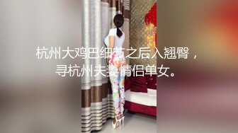 趁表哥不在家扒了表嫂的裤子就开操,肥厚丰满的鲍鱼被干高潮了,一边呻吟一边说：使劲啊！