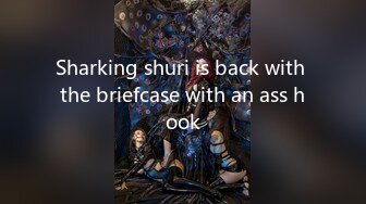 Sharking shuri is back with the briefcase with an ass hook