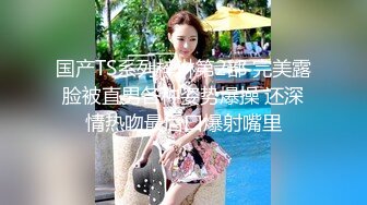 清纯且可爱小美女，一对吊钟乳，和男友在酒店把玩双峰，无套多姿势爆插