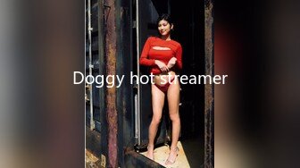 Doggy hot streamer